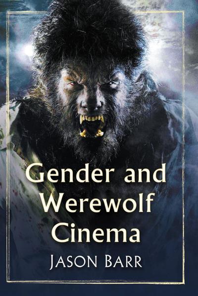 Barr, J: Gender and Werewolf Cinema