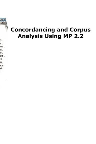 Concordancing and Corpus Analysis Using Mp2.2