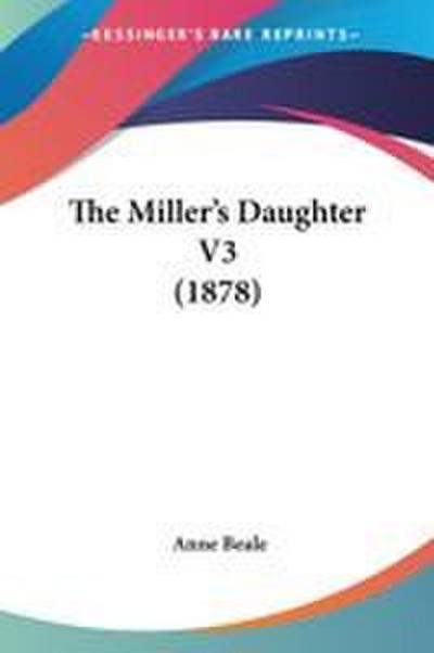 The Miller’s Daughter V3 (1878)