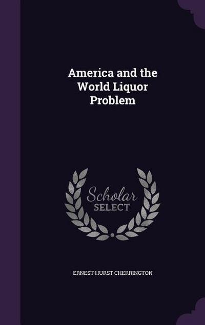 America and the World Liquor Problem