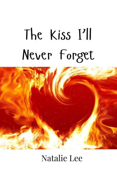 The Kiss I’ll Never Forget