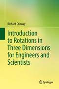 Introduction to Rotations in Three Dimensions for Engineers and Scientists