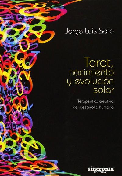 Tarot, nacimiento y evolución solar : terapéutica creativa del desarrollo humano