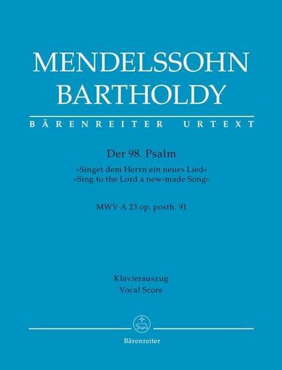Der 98. Psalm "Singet dem Herrn ein neues Lied" / Psalm 98 "Sing to the Lord a new-made Song", Klavierauszug