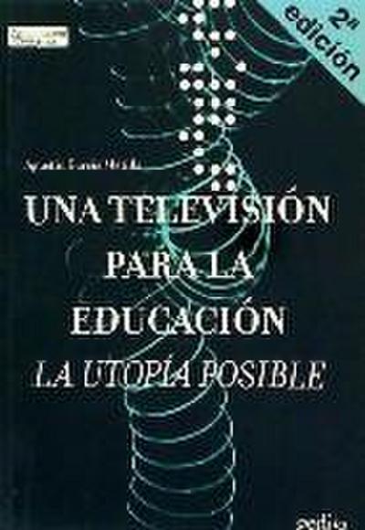 Una televisión para la educación : la utopía posible
