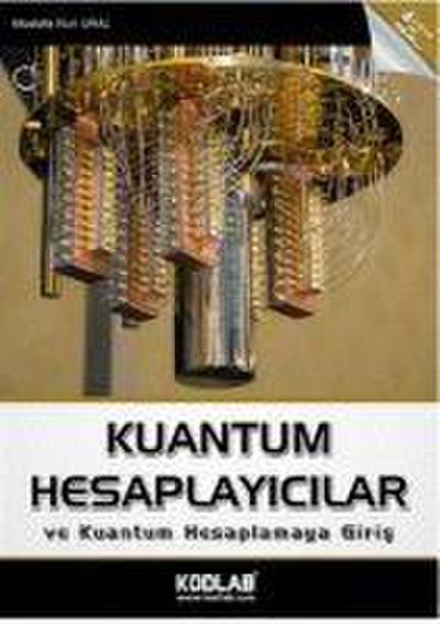 Kuantum Hesaplayicilar ve Kuantum Hesaplamaya Giris