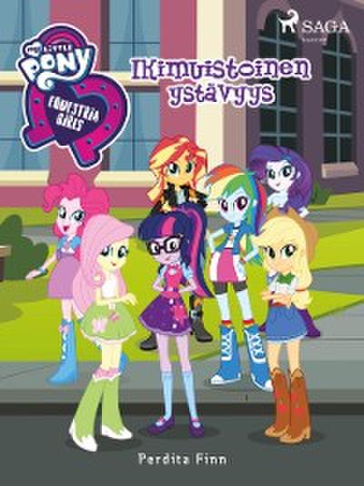 My Little Pony - Equestria Girls - Ikimuistoinen ystävyys
