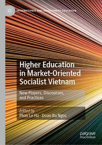 Higher Education in Market-Oriented Socialist Vietnam