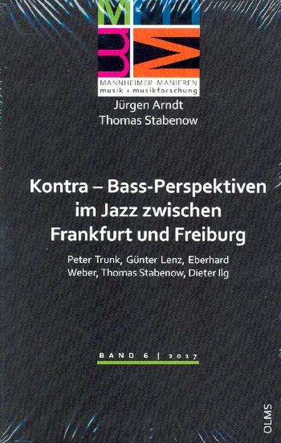 Kontra - Bass-Perspektiven im Jazz zwischen Frankfurt und Freiburg: Peter Trunk, Günter Lenz, Eberhard Weber, Thomas Stabenow, Dieter Ilg