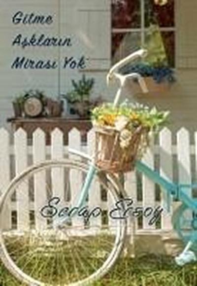 Gitme Asklarin Mirasi Yok