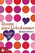 Rezepte gegen Liebeskummer