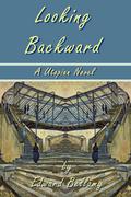 Looking Backward by Edward Bellamy - A Utopian Novel