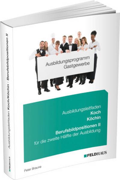 Ausbildungsprogramm Gastgewerbe / Ausbildungsleitfaden Koch/Köchin - Berufsbildpositionen II