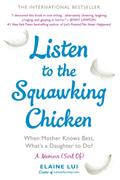 Listen to the Squawking Chicken: When Mother Knows Best, What’s a Daughter to Do?
