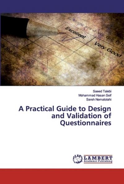 A Practical Guide to Design and Validation of Questionnaires