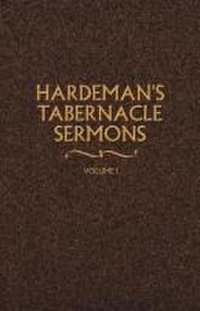 Hardeman’s Tabernacle Sermons Volume I