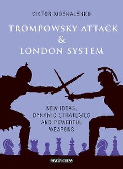 The Trompowsky Attack & London System