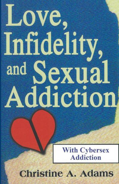 Love, Infidelity, and Sexual Addiction