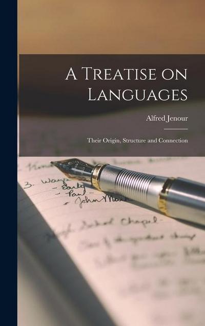 A Treatise on Languages: Their Origin, Structure and Connection