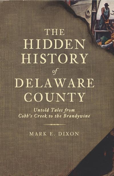 Hidden History of Delaware County, The