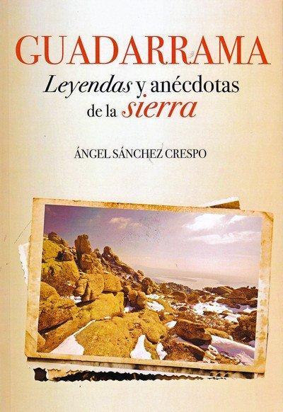 Guadarrama : leyendas y anécdotas de la sierra