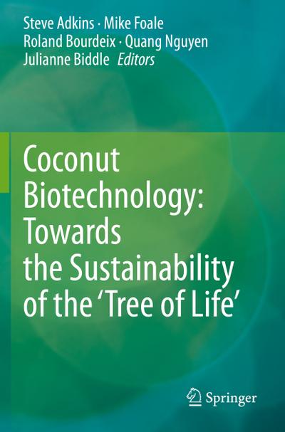Coconut Biotechnology: Towards the Sustainability of the ’Tree of Life’