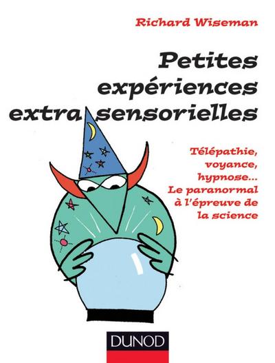 Petites expériences extra-sensorielles - Télépathie, voyance, hypnose...