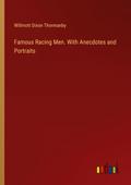Famous Racing Men. With Anecdotes and Portraits