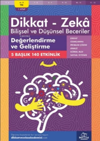 6-7 Yas Dikkat - Zeka Bilissel ve Düsünsel Beceriler Degerlendirme ve Gelistirme 1. Kitap