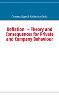 Deflation  - Theory and Consequences for Private and Company Behaviour