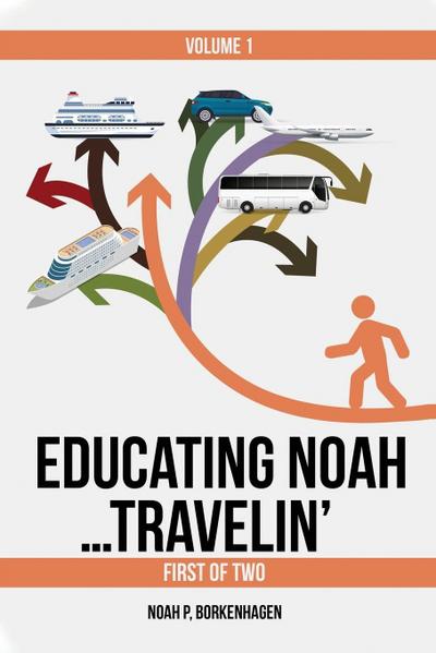 EDUCATING NOAH...TRAVELIN’ vol 1