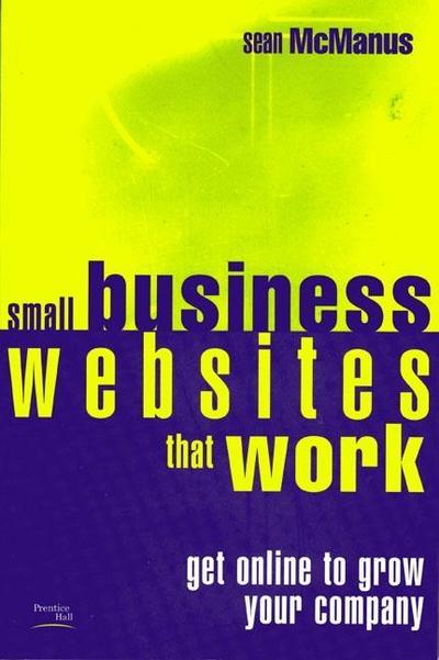 Small Business Websites that Work: Get Online to Grow Your Company [Taschenbu...