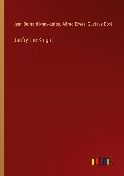 Jaufry the Knight