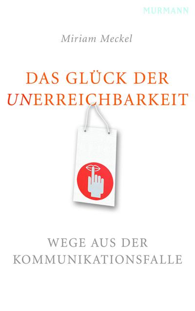 Das Glück der Unerreichbarkeit