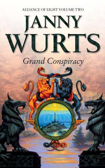 Grand Conspiracy: Second Book of The Alliance of Light (The Wars of Light and Shadow, Book 5)