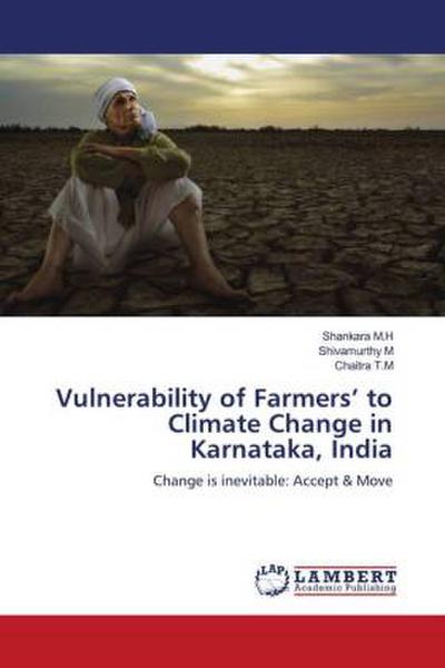 Vulnerability of Farmers’ to Climate Change in Karnataka, India