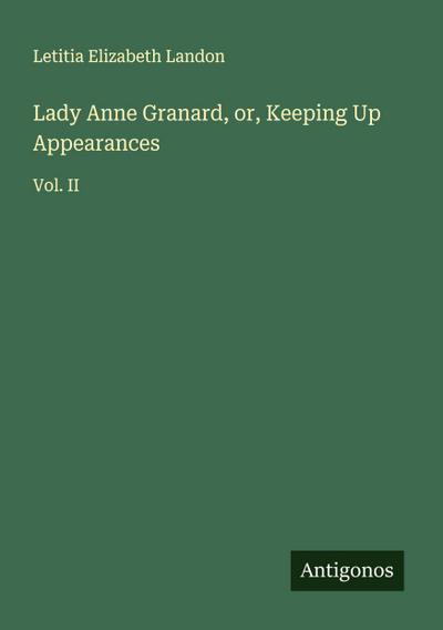 Lady Anne Granard, or, Keeping Up Appearances
