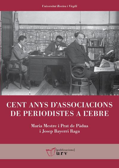 Cent anys d’associacions de periodistes a l’Ebre