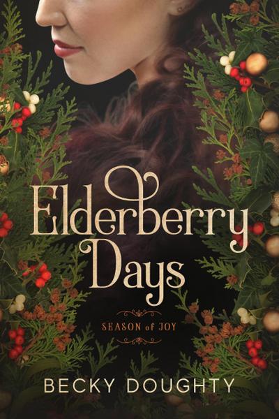 Elderberry Days: Season of Joy (Elderberry Croft, #2)