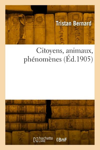 Citoyens, animaux, phénomènes