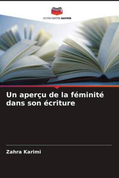 Un aperçu de la féminité dans son écriture