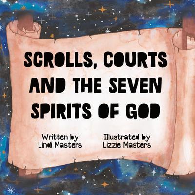 Scrolls, courts and the seven spirits of God