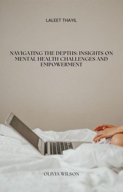 Navigating the Depths: Insights on Mental Health Challenges and Empowerment