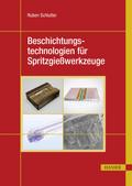 Beschichtungstechnologien für Spritzgießwerkzeuge von Ruben Schlutter | Ebook