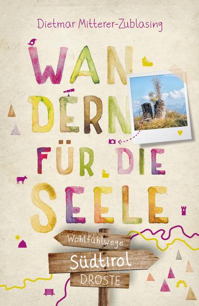 Südtirol. Wandern für die Seele 