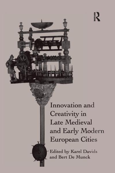 Innovation and Creativity in Late Medieval and Early Modern European Cities
