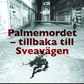 Palmemordet - Tillbaka till Sveavägen