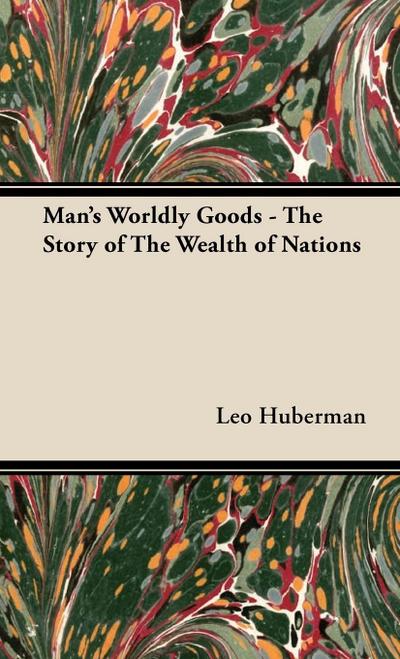 Man’s Worldly Goods - The Story of The Wealth of Nations