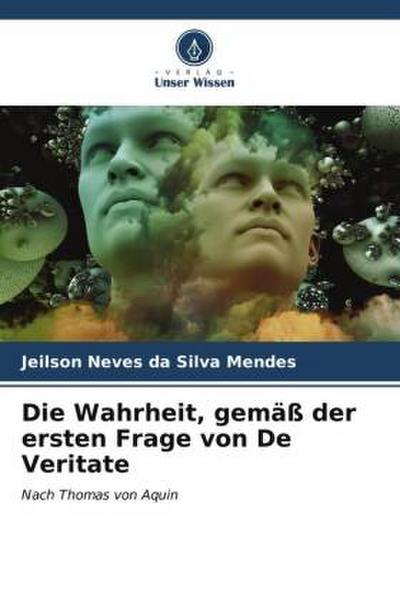 Die Wahrheit, gemäß der ersten Frage von De Veritate