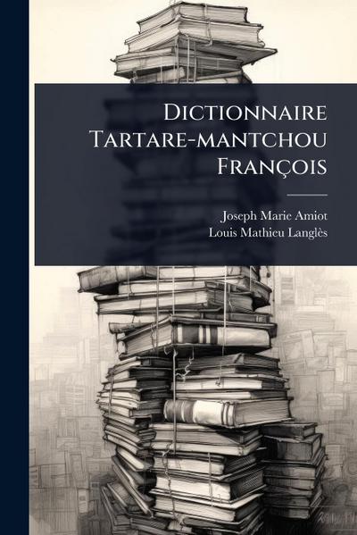 Dictionnaire Tartare-mantchou François